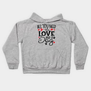 All You Need is Love and a Dog Kids Hoodie